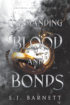 Commanding Blood and Bonds - S. J. Barnett
