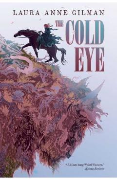Coperta cărții 'The Cold Eye - Laura Anne Gilman'