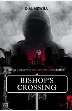 Coperta cărții 'Bishop's Crossing: Bishop's Crossing Book 1 - D. M. Mewha'