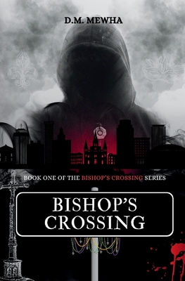 Bishop's Crossing: Bishop's Crossing Book 1 - D. M. Mewha