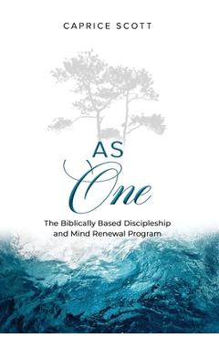 Poza produsului As One: The Biblically Based Discipleship & Mind Renewal Program - Caprice Scott