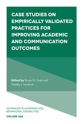 Case Studies on Empirically Validated Practices for Improving Academic and Communication Outcomes - Bryan G. Cook