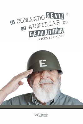 El Comando Senil y la Auxiliar de Geriatría - Vicente N. Calvo