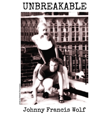Unbreakable - Johnny Francis Wolf