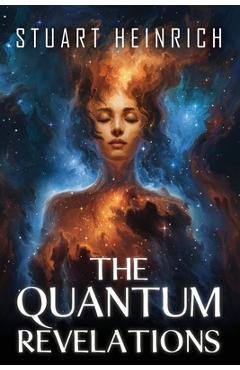 Coperta cărții 'The Quantum Revelations - Stuart Heinrich'