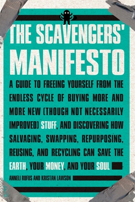 The Scavengers' Manifesto - Anneli Rufus