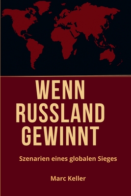 Wenn Russland Gewinnt - Marc Keller