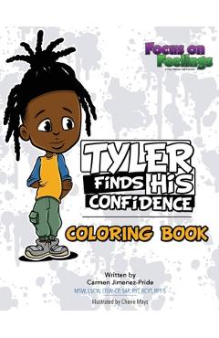 Coperta cărții 'Tyler Finds His Confidence Affirmation Coloring Book: A Companion to Tyler Finds His Confidence - Carmen Jimenez-pride'