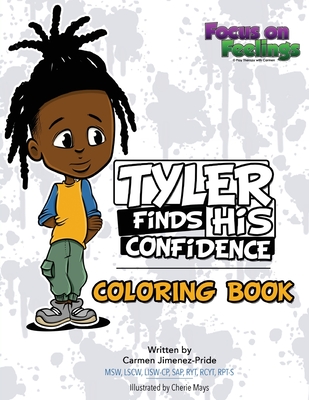 Tyler Finds His Confidence Affirmation Coloring Book: A Companion to Tyler Finds His Confidence - Carmen Jimenez-pride