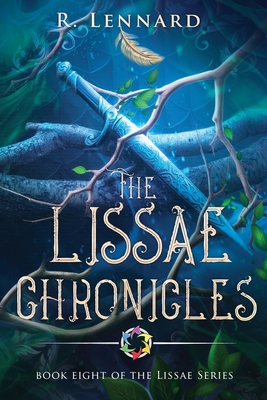 The Lissae Chronicles: A companion collection to The Lissae Series - R. Lennard