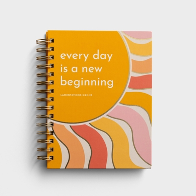 Every Day Is a New Beginning -