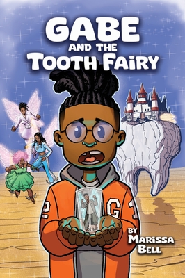 Gabe and the Tooth Fairy - Marissa Bell
