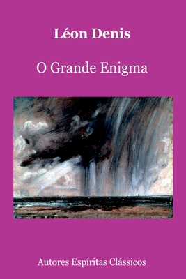O Grande Enigma - Léon Denis