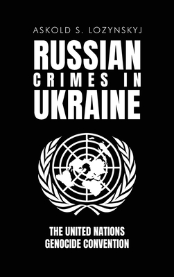 Russian Crimes in Ukraine - Askold S. Lozynskyj