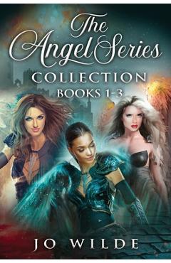 Coperta cărții 'The Angel Series Collection - Books 1-3 - Jo Wilde'