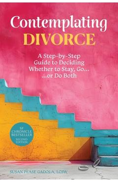 Poza produsului Contemplating Divorce: A Step-by-Step Guide to Deciding Whether to Stay, Go...Or Do Both - Annette Wood
