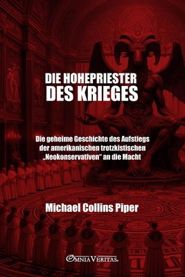 Die Hohepriester des Krieges - Michael Collins Piper