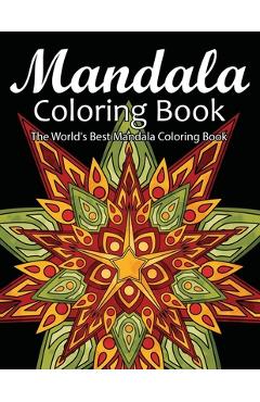 Poza produsului Mandala Coloring Book The World's Best Mandala Coloring Book: Adult Coloring Book Stress Relieving Mandalas Designs Patterns & So Much More Mandala .. - 