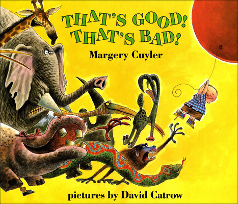 That's Good! That's Bad! - Margery Cuyler