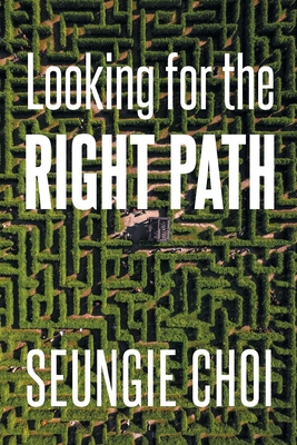 Looking for the Right Path - Seungie Choi