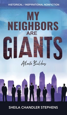 My Neighbors Are GIANTS - Sheila Chandler-stephens