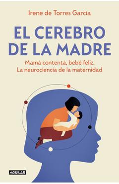 El Cerebro de la Madre / The Mother's Brain - Irene De Torres García