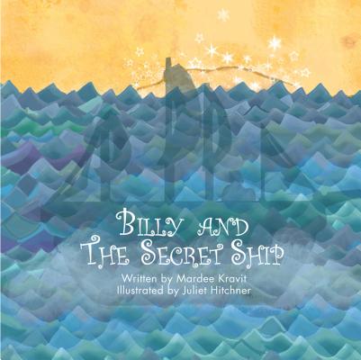 Billy and the Secret Ship - Mardee Kravit