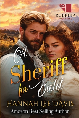 A Sheriff for Violet: A Western Historical Romance Book - Hannah Lee Davis