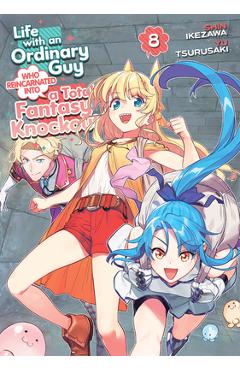 Coperta cărții 'Life with an Ordinary Guy Who Reincarnated Into a Total Fantasy Knockout Vol. 8 - Yu Tsurusaki'
