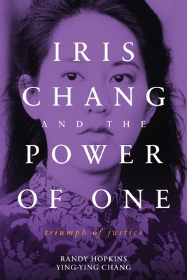 Iris Chang and the Power of One - Randy Hopkins