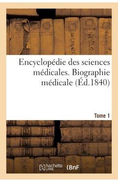 Coperta cărții 'Encyclopédie Des Sciences Médicales. Biographie Médicale. Tome 1 -'