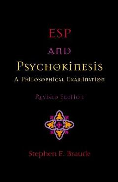 Coperta cărții 'ESP and Psychokinesis: A Philosophical Examination - Stephen E. Braude'