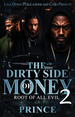 The Dirty Side Of Money 2: Root Of All Evil - 