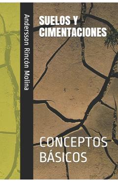 Coperta cărții 'Suelos Y Cimentaciones: Conceptos Básicos - Andersson Rincón Molina'