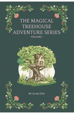 Poza produsului The Magical Treehouse Adventure Series: Vol 1 - Sj Milton