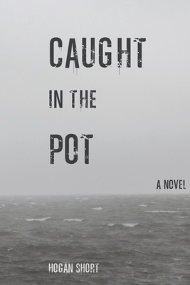 Caught in the Pot - Hogan Short