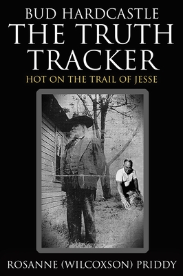 Bud Hardcastle The Truth Tracker: The Truth Tracker: The Truth Tracker - Rosanne Priddy