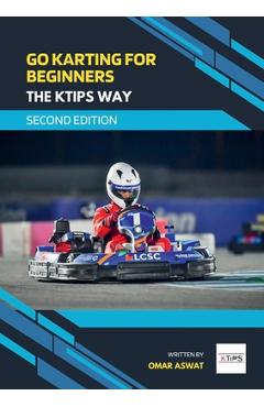 Poza produsului Go Karting for Beginners - The KTips Way (second edition) - Omar Aswat