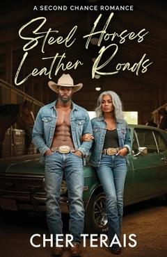 Coperta cărții 'Steel Horses, Leather Roads: A Second Chance Romance - Cher Terais'