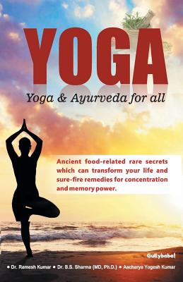 Yoga: Yoga & Ayurveda for all - Ramesh Kumar