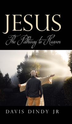 Jesus: The Pathway to Heaven - Davis Dindy