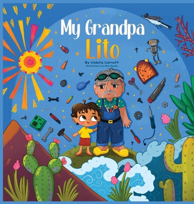 My Grandpa Lito - Violeta Cornett