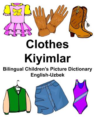 English-Uzbek Clothes/Kiyimlar Bilingual Children's Picture Dictionary - Richard Carlson