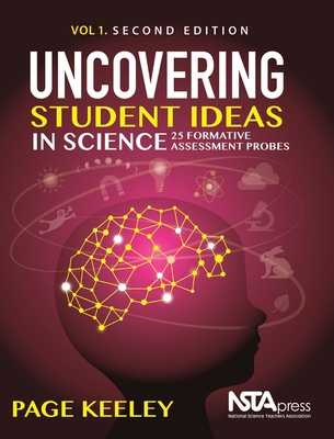 Uncovering Student Ideas in Science, Volume 1: 25 Formative Assessment Probes - Page Keeley