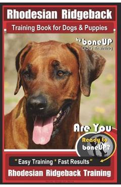 Coperta cărții 'Rhodesian Ridgeback Training Book for Dogs & Puppies By BoneUP DOG Training: Are You Ready to Bone Up? Easy Training *'