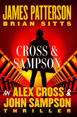 Cross and Sampson: An Alex Cross and John Sampson Thriller - James Patterson