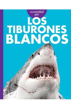 Poza produsului Curiosidad Por Los Tiburones Blancos - Monika Davies