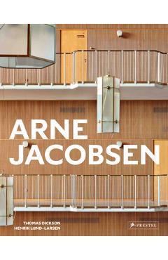 Poza produsului Arne Jacobsen: Furniture, Lighting, Textile Design and Architectural Renovations, 1925-1971 - Thomas Dickson