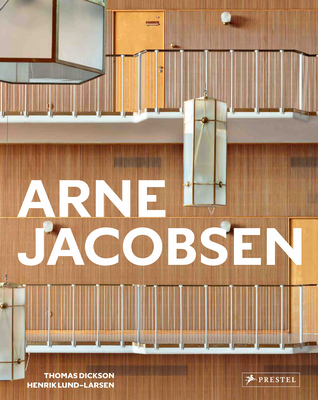 Arne Jacobsen: Furniture, Lighting, Textile Design and Architectural Renovations, 1925-1971 - Thomas Dickson