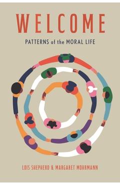 Poza produsului Welcome: Patterns of the Moral Life - Lois Shepherd